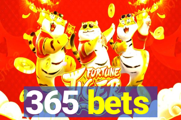 365 bets